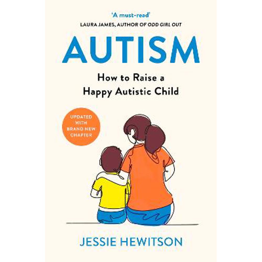 Autism: How to raise a happy autistic child (Paperback) - Jessie Hewitson